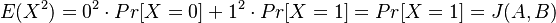 E(X^{2})=0^{2}\cdot Pr[X=0]+1^{2}\cdot Pr[X=1]=Pr[X=1]=J(A,B)