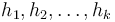 h_{1},h_{2},\dots ,h_{k}