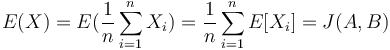 E(X)=E({\frac  {1}{n}}\sum _{{i=1}}^{n}X_{i})={\frac  {1}{n}}\sum _{{i=1}}^{n}E[X_{i}]=J(A,B)