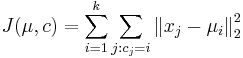 J(\mu ,c)=\sum _{{i=1}}^{k}\sum _{{j:c_{j}=i}}{\big \|}x_{j}-\mu _{i}{\big \|}_{2}^{2}