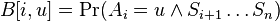 B[i,u]=\Pr(A_{i}=u\wedge S_{{i+1}}\dots S_{n})