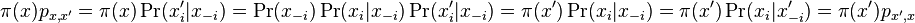 \pi (x)p_{{x,x'}}=\pi (x)\Pr(x'_{i}|x_{{-i}})=\Pr(x_{{-i}})\Pr(x_{i}|x_{{-i}})\Pr(x'_{i}|x_{{-i}})=\pi (x')\Pr(x_{i}|x_{{-i}})=\pi (x')\Pr(x_{i}|x'_{{-i}})=\pi (x')p_{{x',x}}