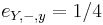 e_{{Y,-,y}}=1/4