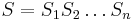 S=S_{1}S_{2}\dots S_{n}