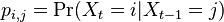 p_{{i,j}}=\Pr(X_{t}=i|X_{{t-1}}=j)