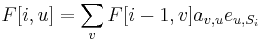 F[i,u]=\sum _{v}F[i-1,v]a_{{v,u}}e_{{u,S_{i}}}