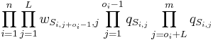 \prod _{{i=1}}^{n}\prod _{{j=1}}^{{L}}w_{{S_{{i,j+o_{i}-1}},j}}\prod _{{j=1}}^{{o_{i}-1}}q_{{S_{{i,j}}}}\prod _{{j=o_{i}+L}}^{m}q_{{S_{{i,j}}}}