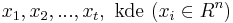 x_{1},x_{2},...,x_{t},{\mbox{ kde }}(x_{i}\in R^{n})