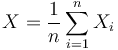 X={\frac  {1}{n}}\sum _{{i=1}}^{n}X_{i}